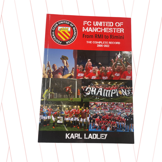 FC United Of Manchester: The Complete Record