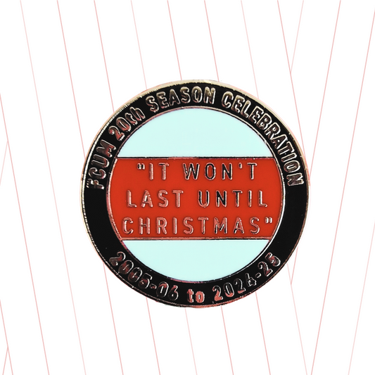 It Won't Last Until Christmas Badge